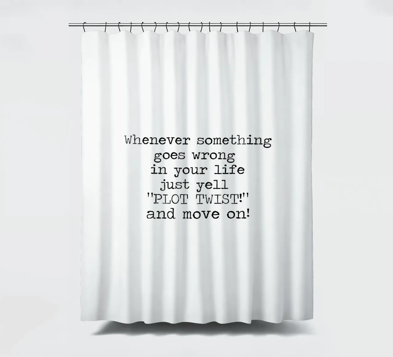 Immer, wenn etwas schief geht, schreien Sie einfach "Plot Twist"! Zitat Duschvorhang von Summer Soul Co. - Quotes