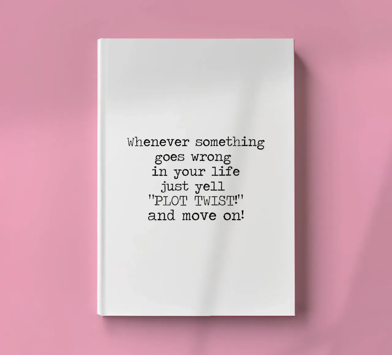 Whenever something goes wrong just yell plot twist! Quote notebook by Summer Soul Co. - Quotes