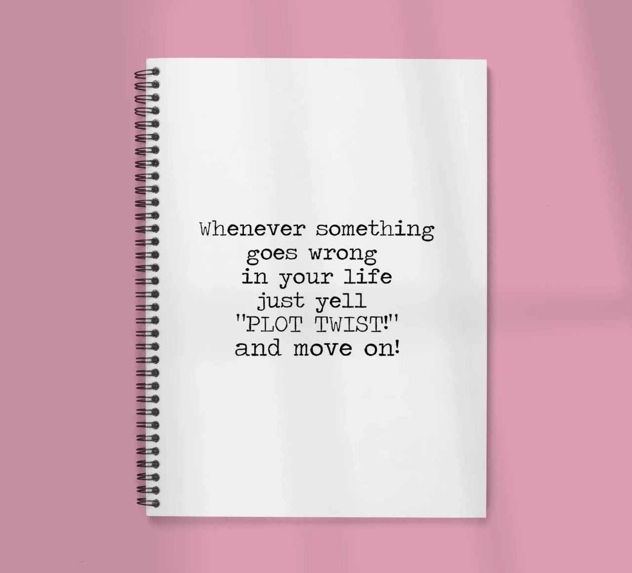 Whenever something goes wrong just yell plot twist! Quote spiral notebook by Summer Soul Co. - Quotes