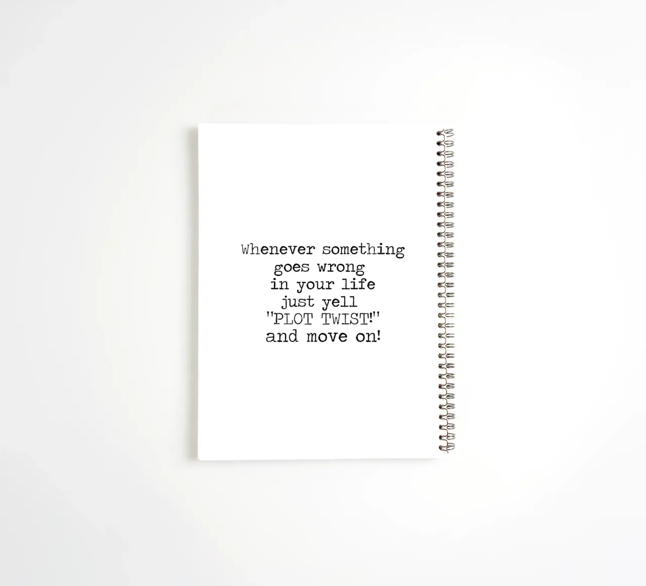 Whenever something goes wrong just yell plot twist! Quote spiral notebook by Summer Soul Co. - Quotes