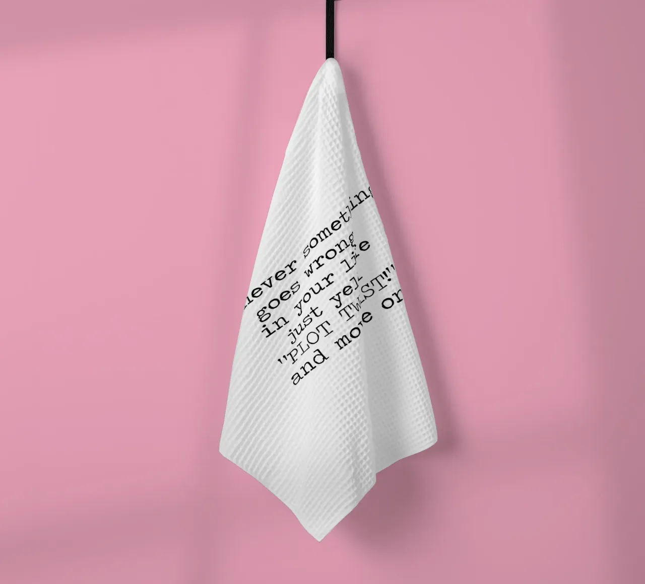 Whenever something goes wrong just yell plot twist! Quote tea towel by Summer Soul Co. - Quotes