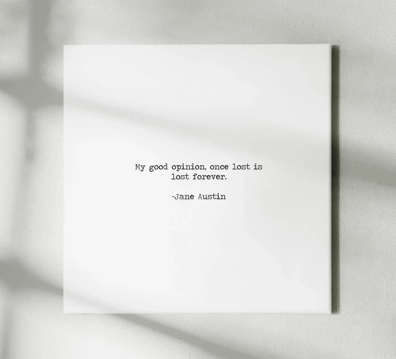 My Good Opinion Once Lost Is Lost Forever -Jane Austin Quote canvas with Floater frame by Summer Soul Co. - Quotes
