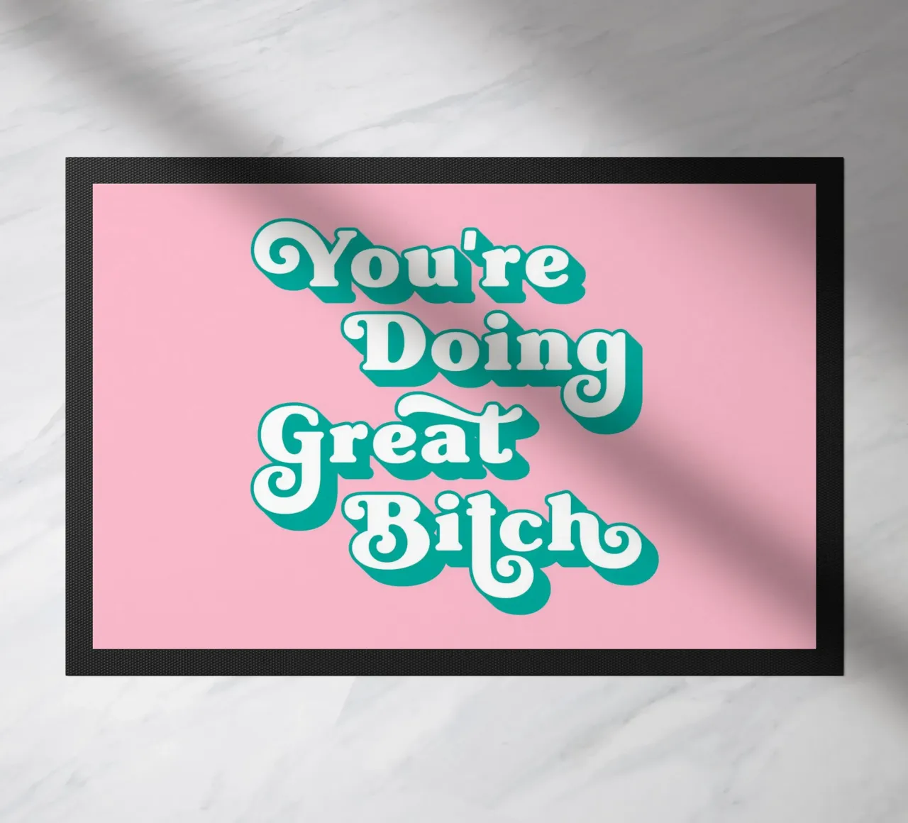 You're doing great bitch (Pink tone) doormat by Paigaam Studio