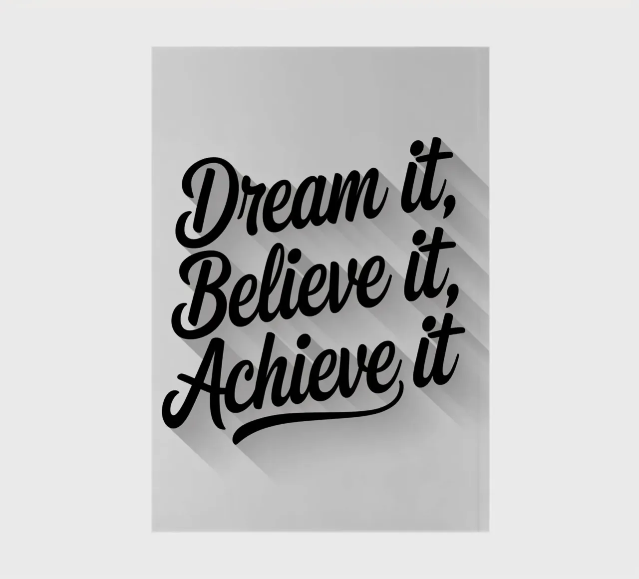 Dream it, believe it, achieve it notebook by logic
