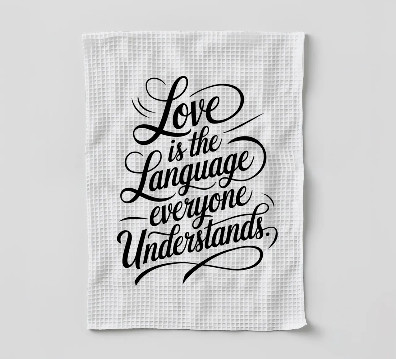 L'amour est le langage que tout le monde comprend. torchon de logic