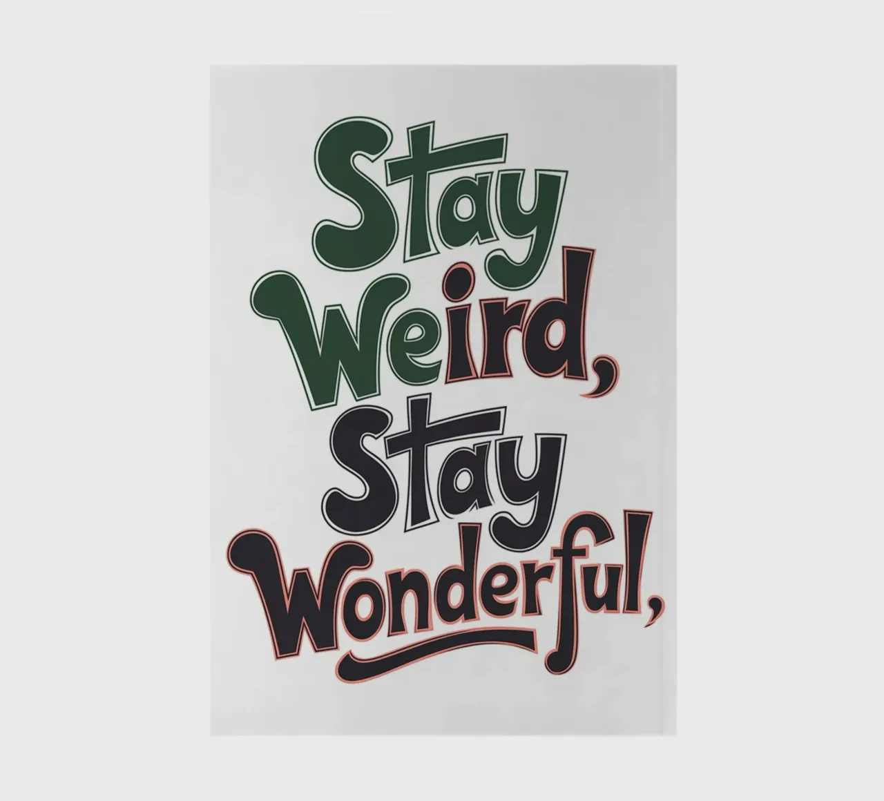 Stay Weird, Stay Wonderful notebook by logic
