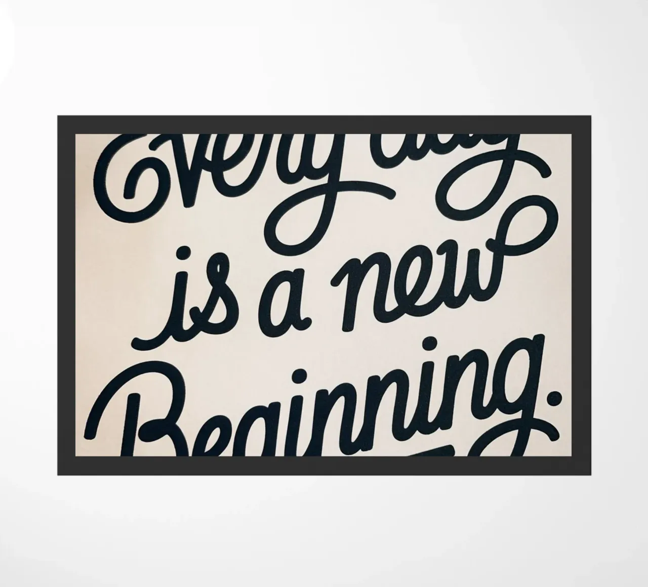 Every day is a new beginning. doormat by logic
