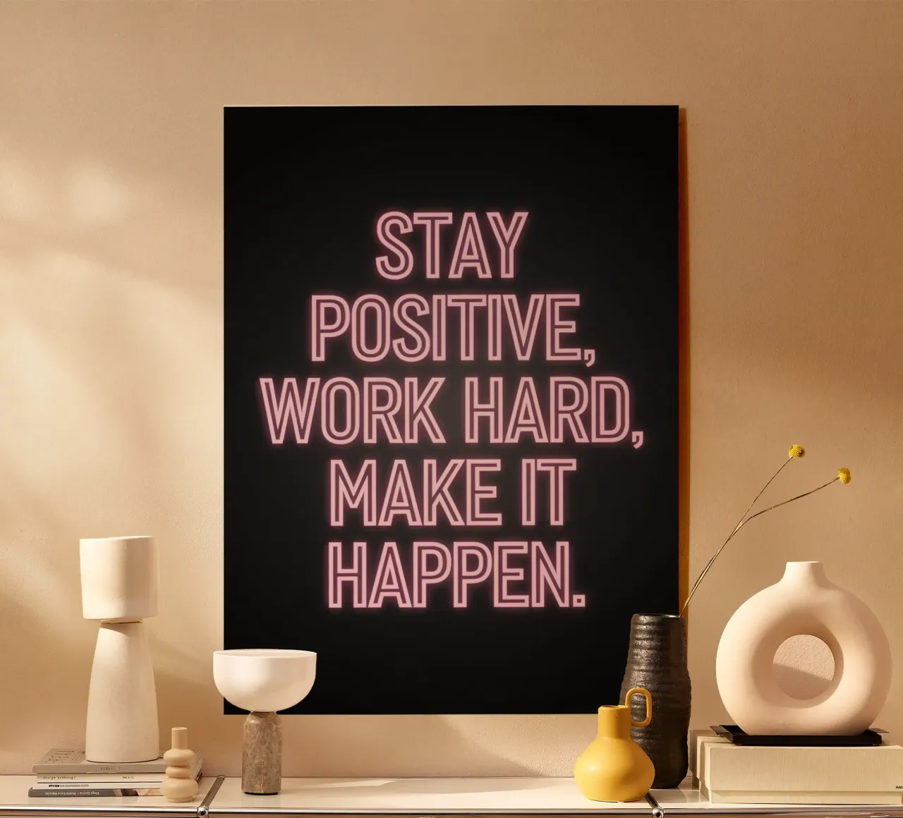 BLIJF POSITIEF, WERK HARD, ZORG DAT HET GEBEURT. acryl van logic