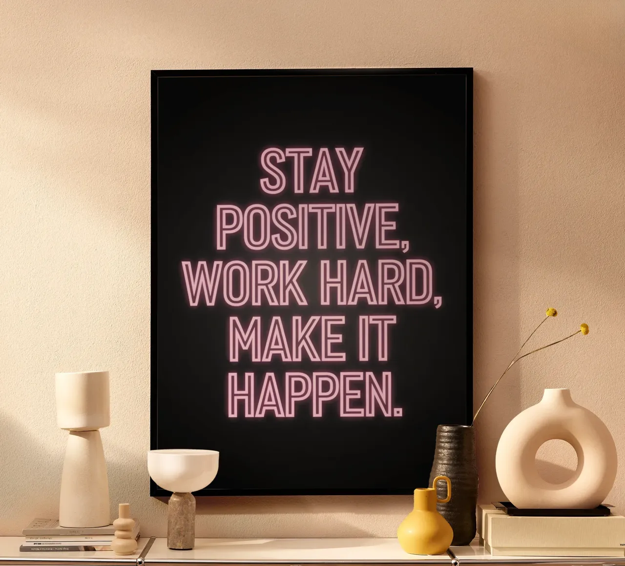 RESTEZ POSITIF, TRAVAILLEZ DUR, FAITES EN SORTE QUE CELA SE PRODUISE. poster de logic