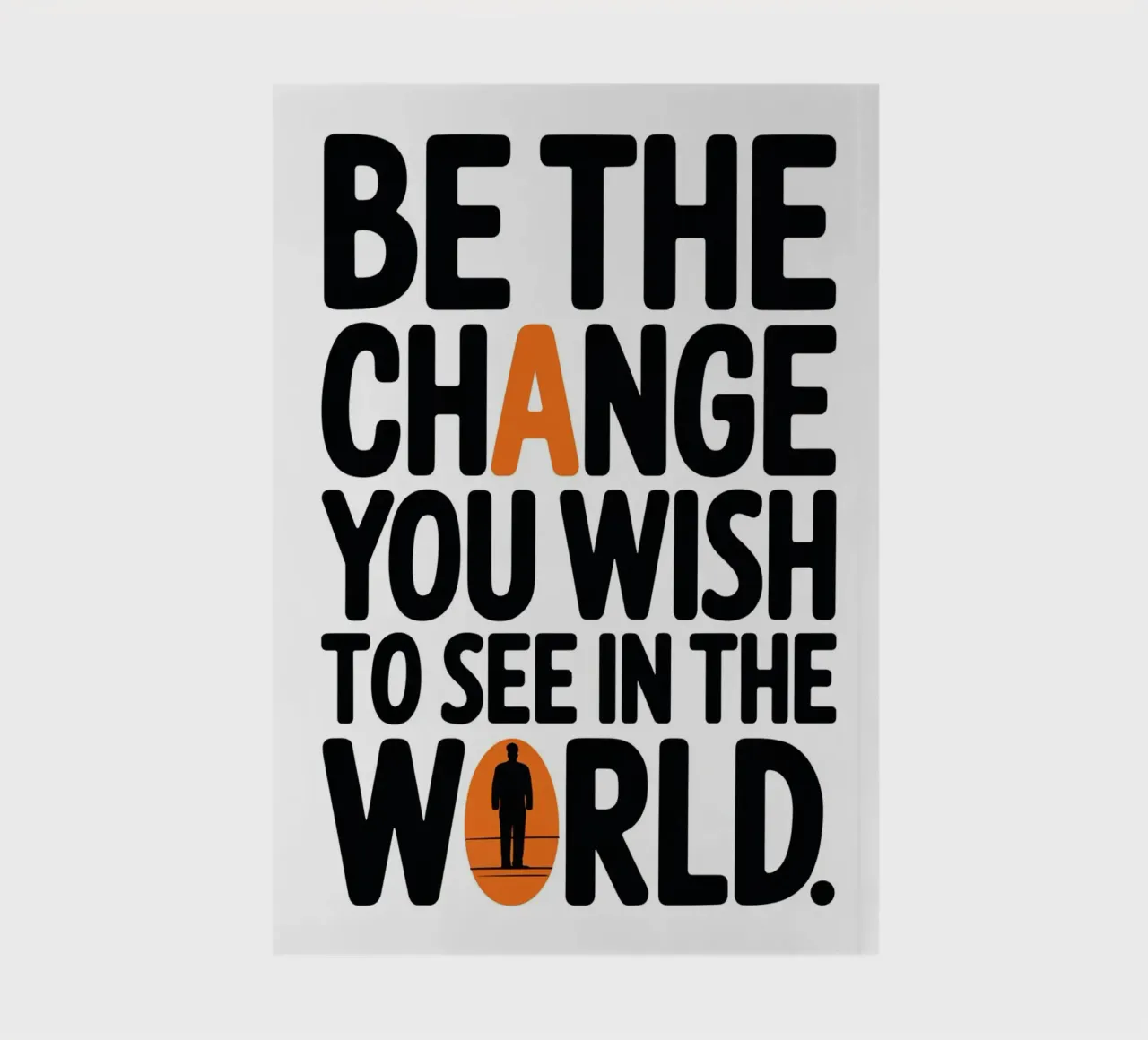 BE THE CHANGE YOU WISH TO SEE IN THE WORLD. notebook by logic