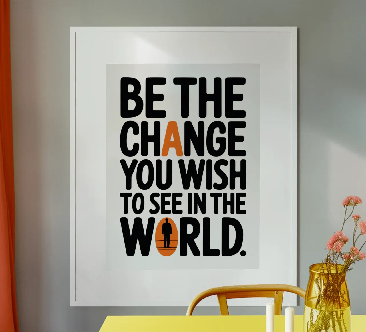 SEI DIE VERÄNDERUNG, DIE DU DIR FÜR DIE WELT WÜNSCHST. Poster mit Aluminium Rahmen von logic