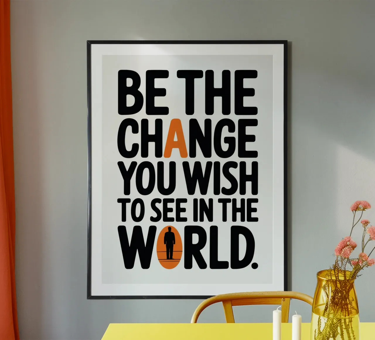 SEI DIE VERÄNDERUNG, DIE DU DIR FÜR DIE WELT WÜNSCHST. Poster mit Aluminium Rahmen von logic