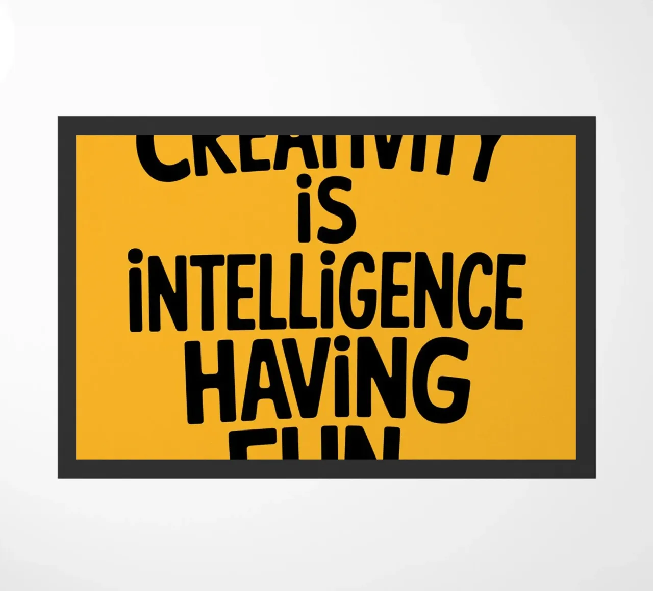 Creativity is intelligence having fun. doormat by logic