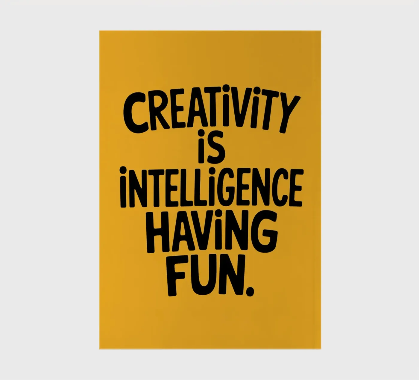 Creativity is intelligence having fun. notebook by logic