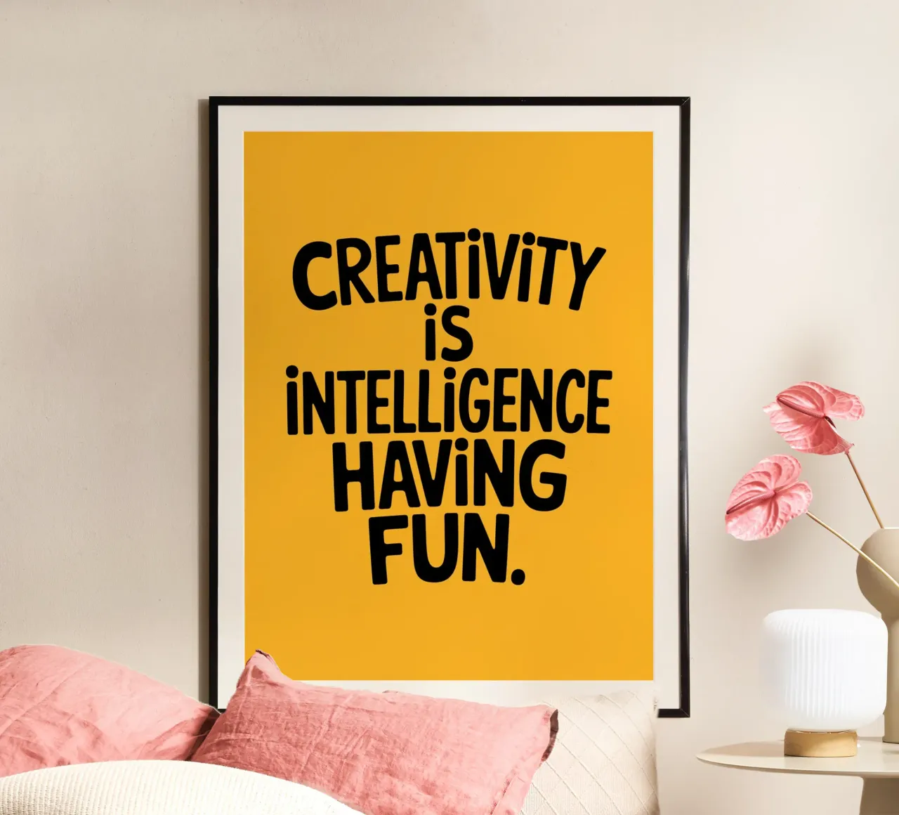 Creativity is intelligence having fun. poster by logic