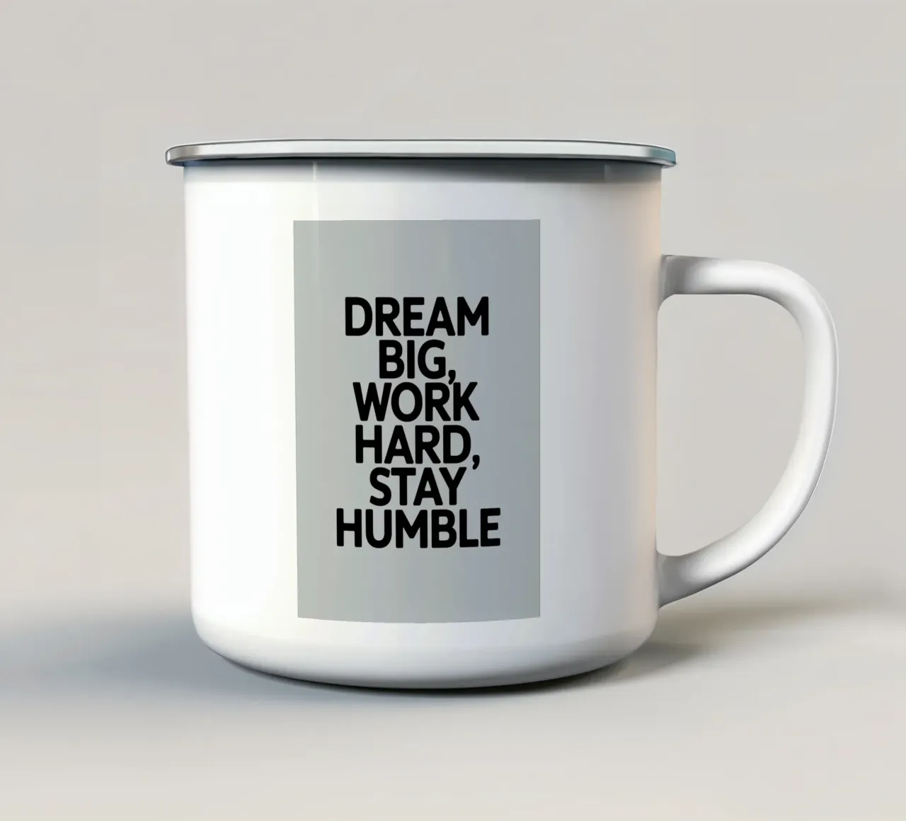 SOGNARE IN GRANDE, LAVORARE SODO, RIMANERE UMILI tazza in smalto da logic