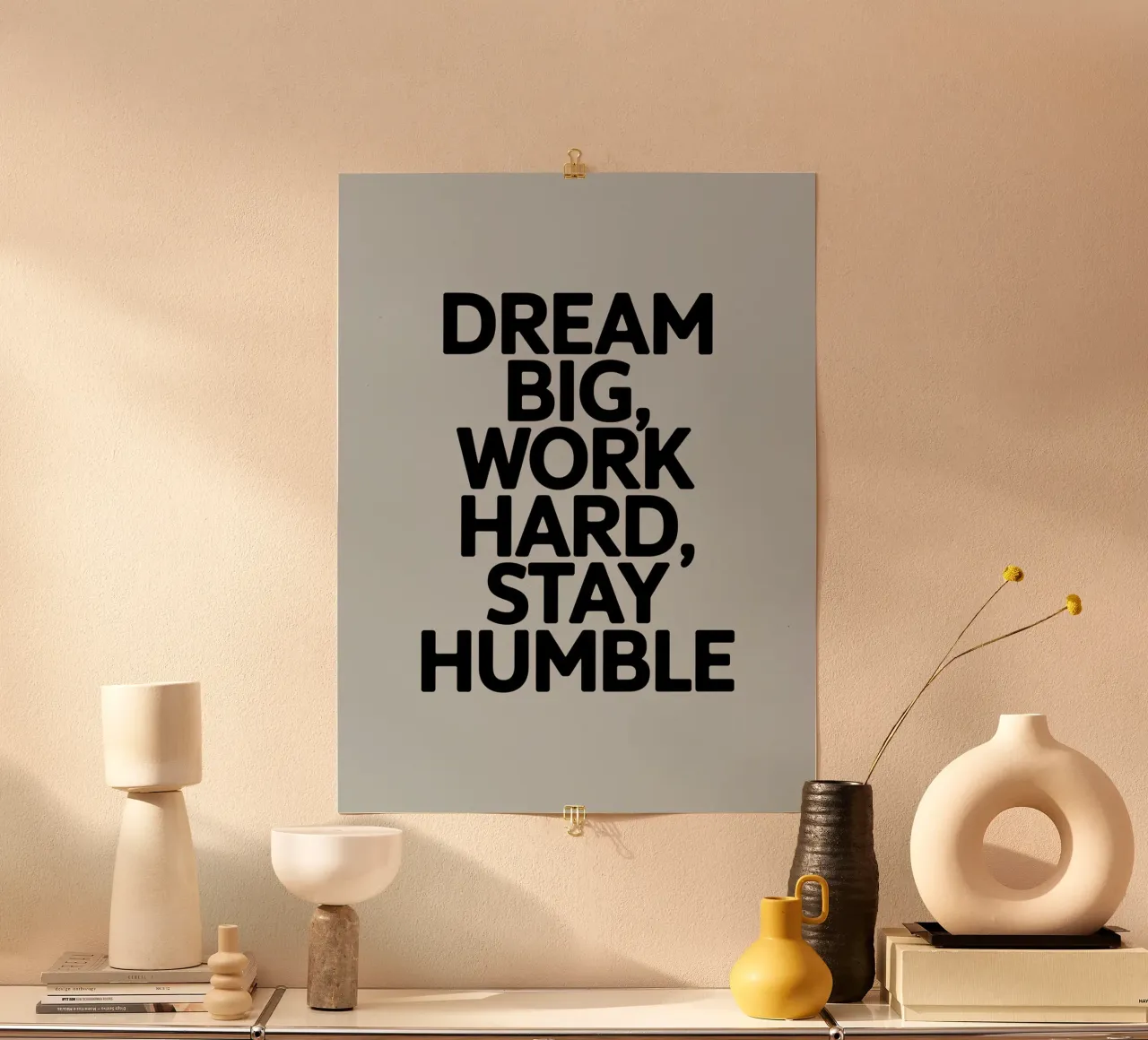 SOGNARE IN GRANDE, LAVORARE SODO, RIMANERE UMILI poster con telaio in alluminio da logic
