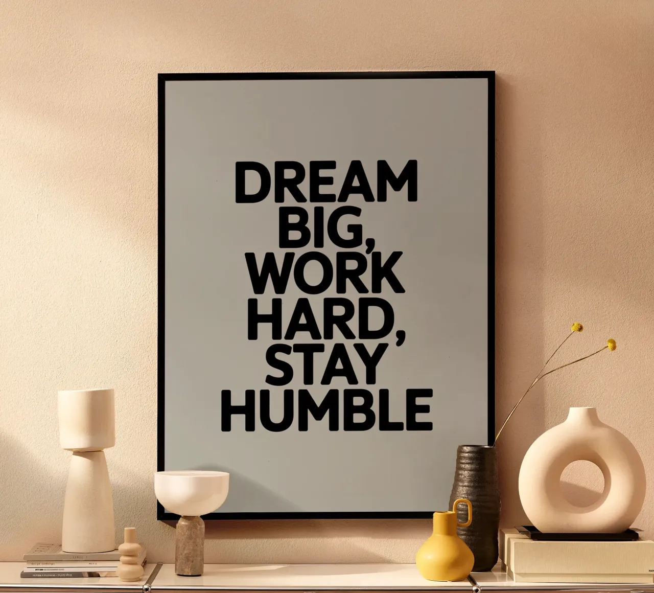 SOGNARE IN GRANDE, LAVORARE SODO, RIMANERE UMILI poster con telaio in alluminio da logic