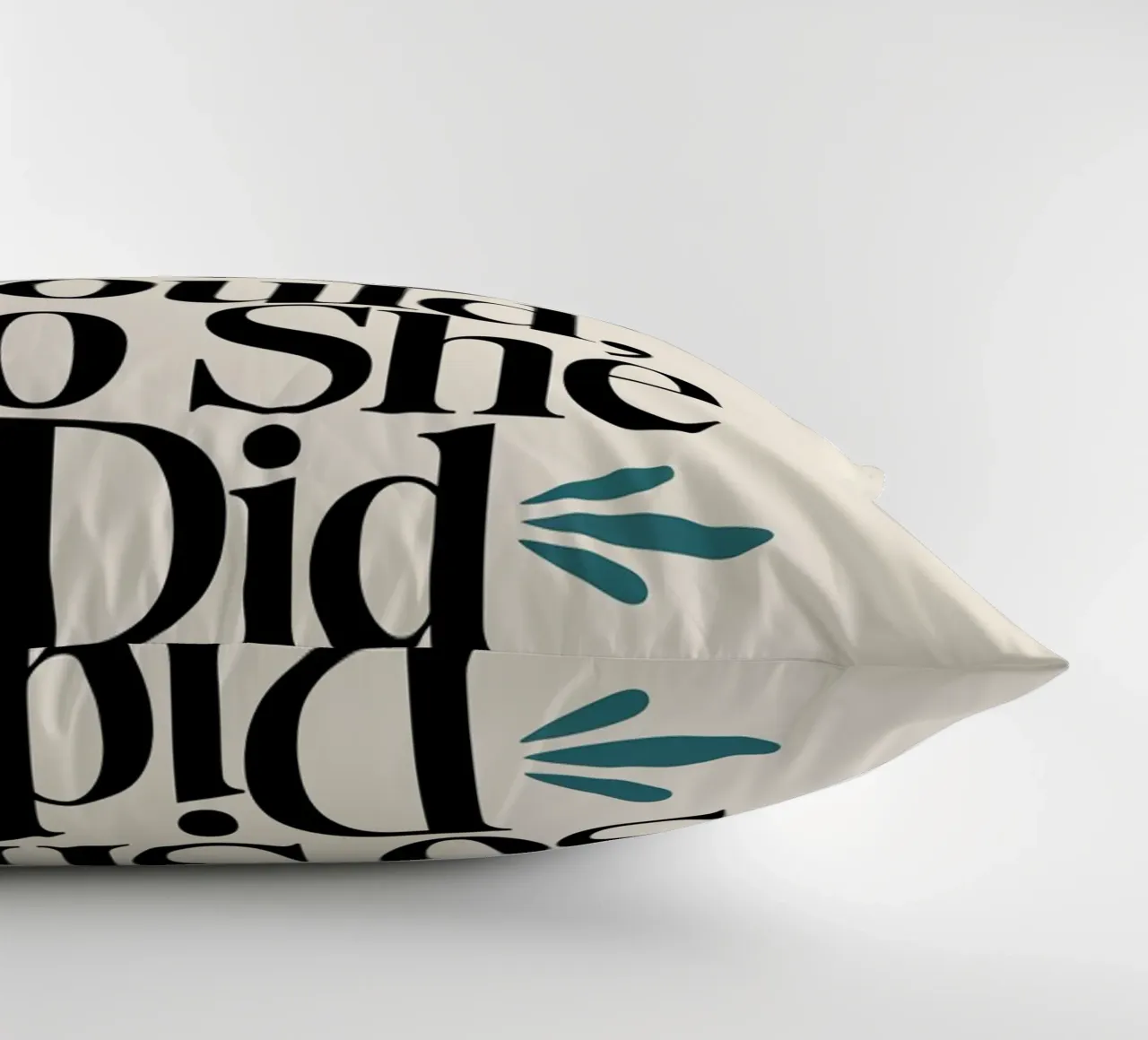 She Believed She Could, So She Did decorative cushion by logic