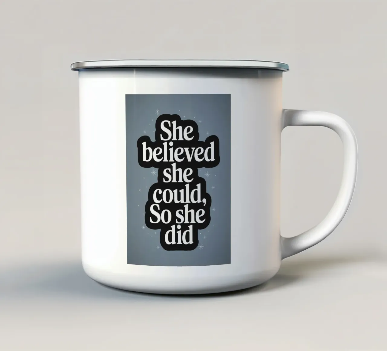 Sie glaubte, sie könnte es, also tat sie es Emaille Tasse von logic