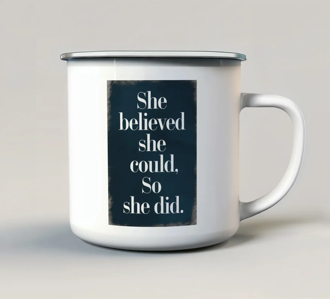 Sie glaubte, sie könnte es, also tat sie es Emaille Tasse von logic