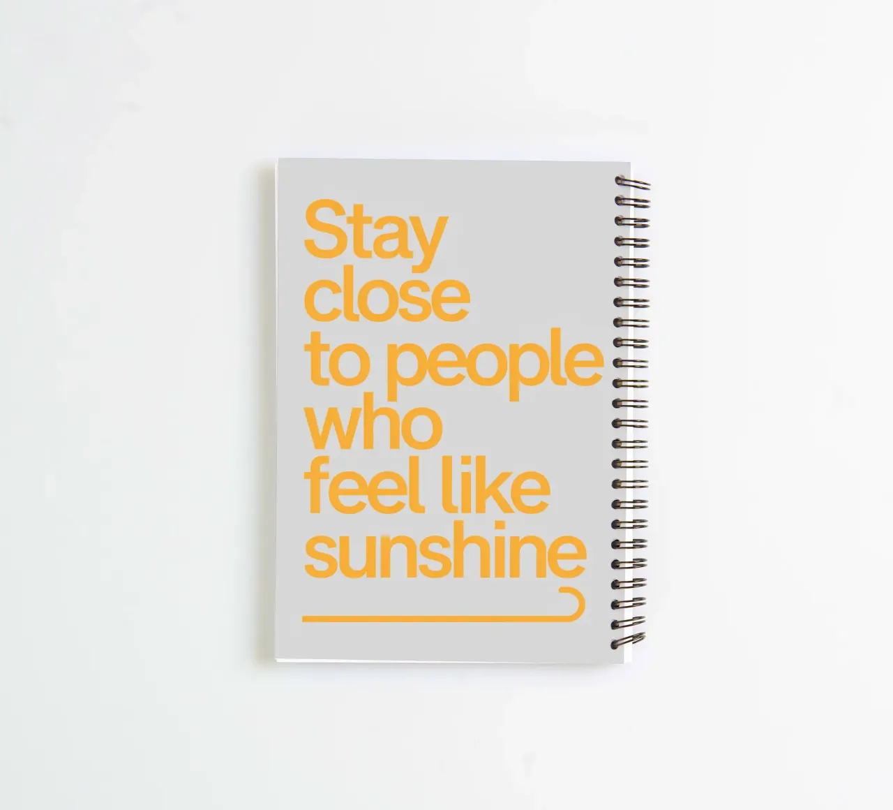 Stay Close to People Who Feel Like Sunshine spiral notebook by logic