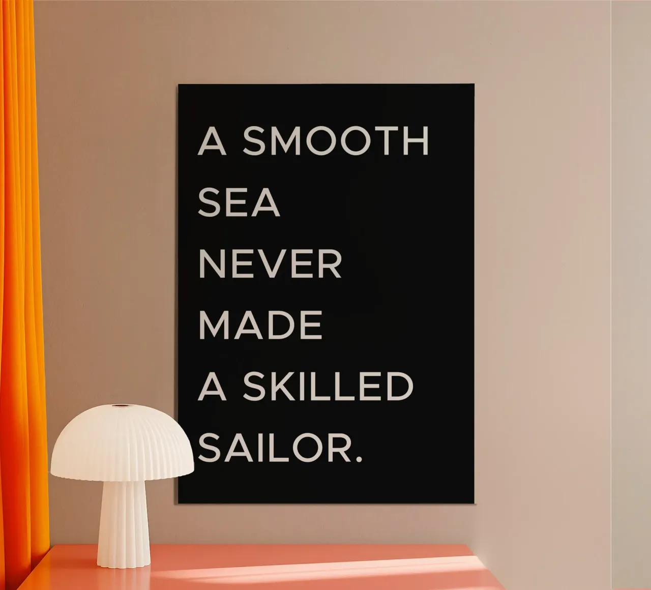 Un mare calmo non ha mai reso un marinaio abile, citazione che non è mai stata fatta. poster con telaio in plastica da Paigaam Studio
