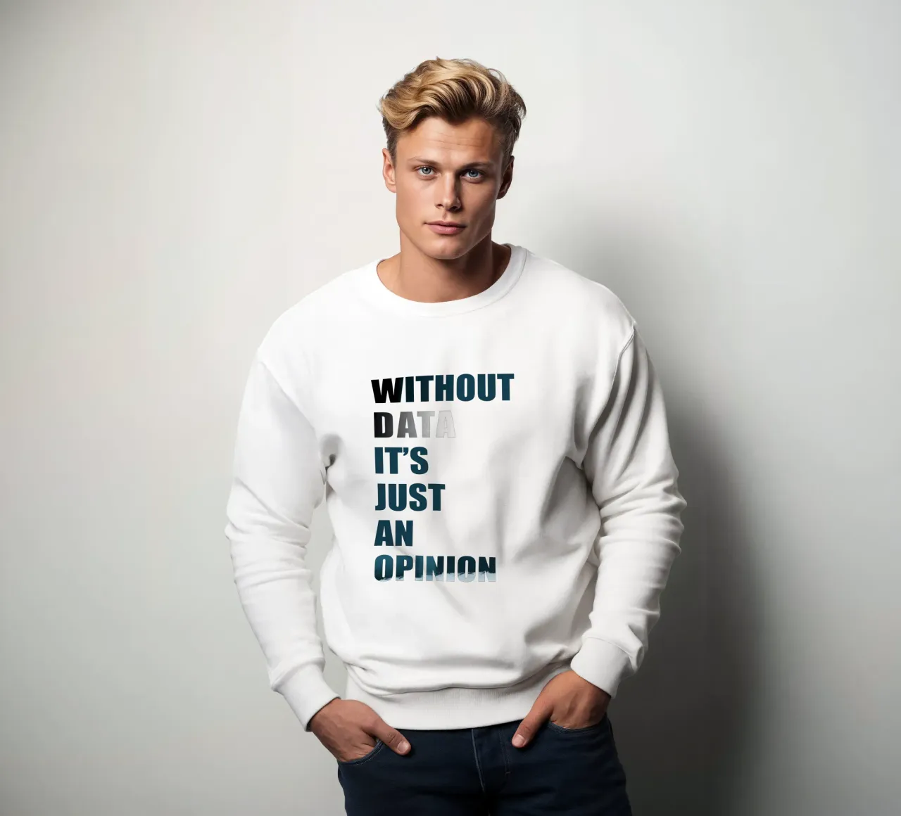 Without data it's just an opinion Sweatshirt von LIMITED EDITION LETTERS