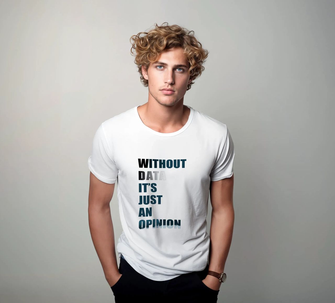Without data it's just an opinion t-shirt da LIMITED EDITION LETTERS