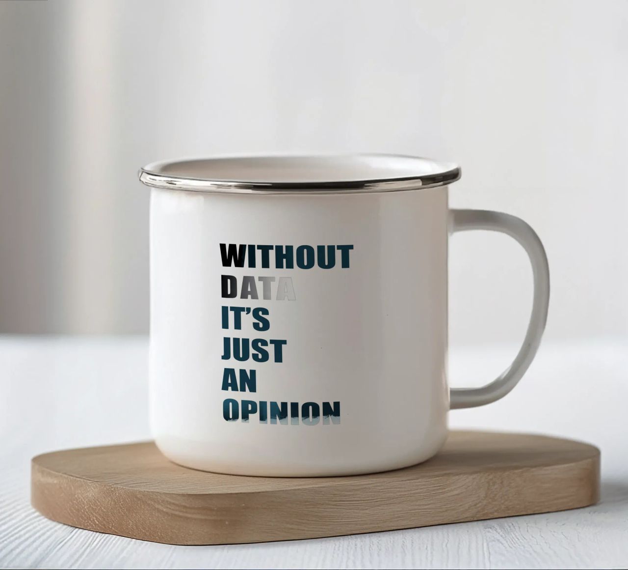 Without data it's just an opinion tazza in smalto da LIMITED EDITION LETTERS
