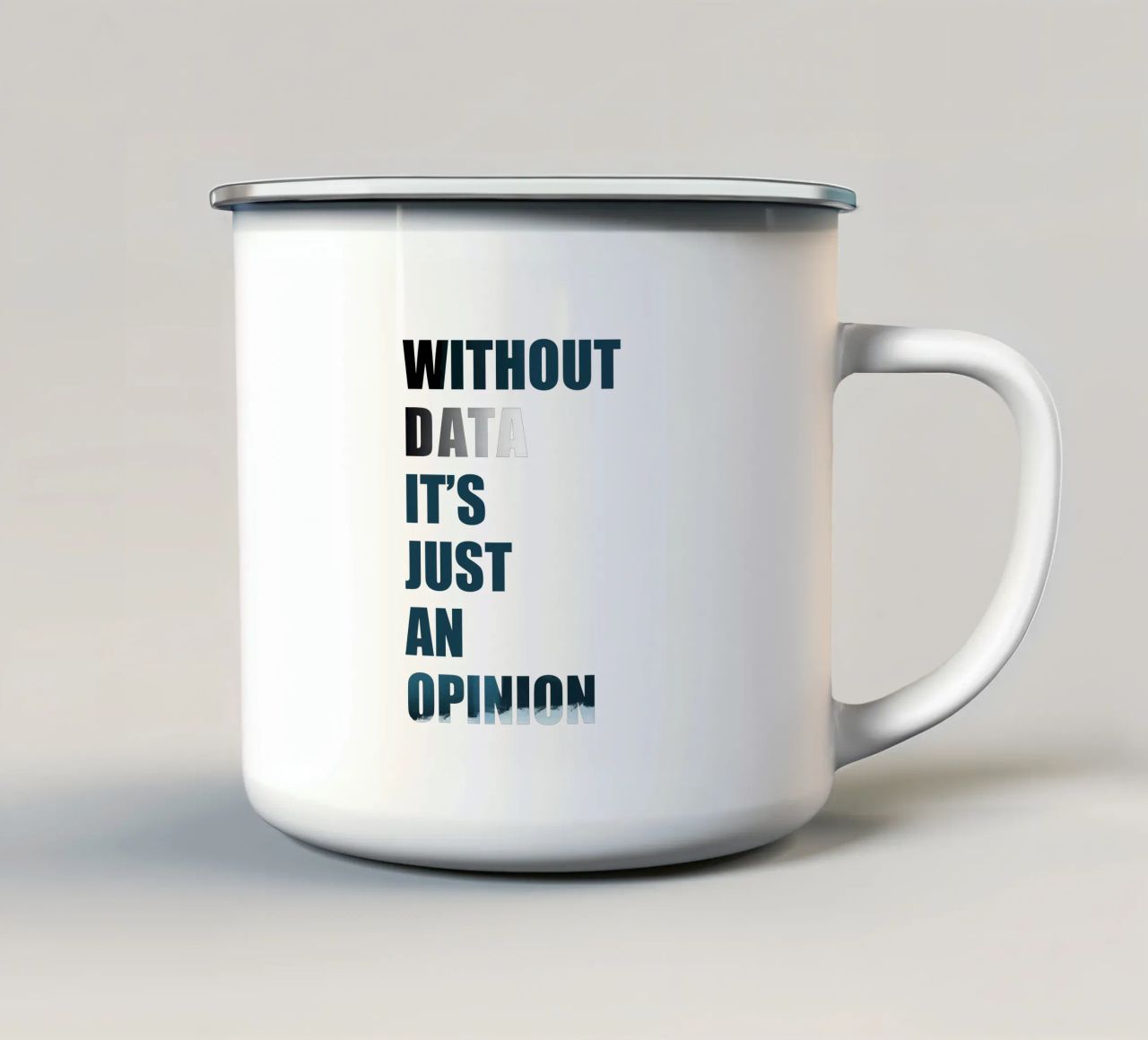 Without data it's just an opinion tazza in smalto da LIMITED EDITION LETTERS