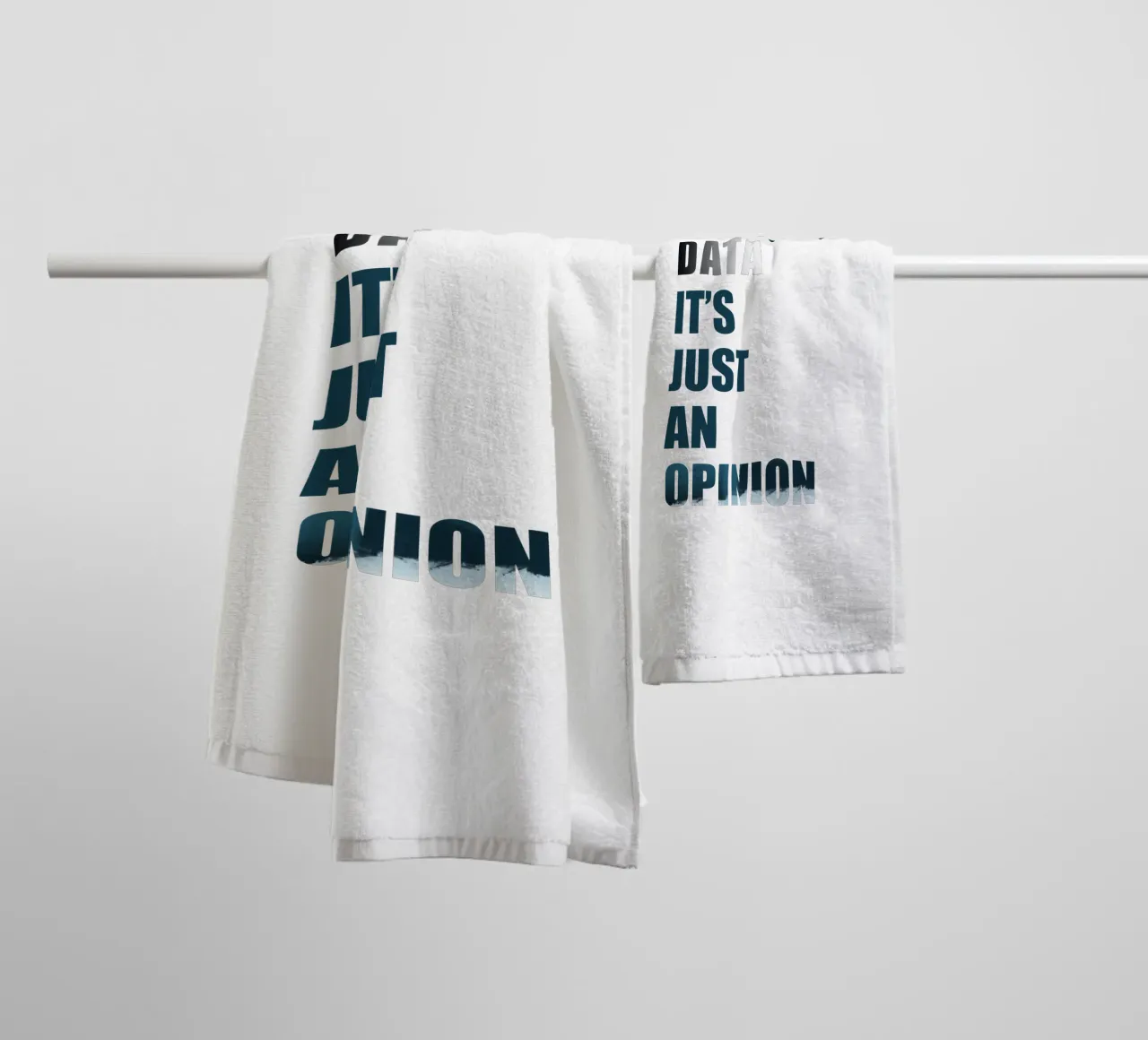 Without data it's just an opinion towel by LIMITED EDITION LETTERS