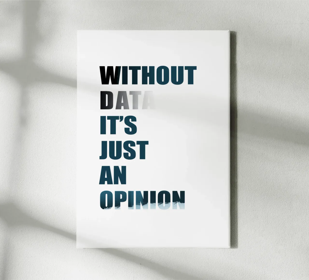 Without data it's just an opinion canvas met Baklijst van LIMITED EDITION LETTERS