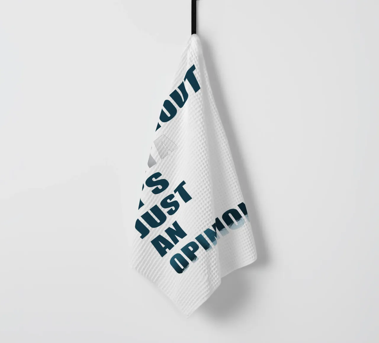 Without data it's just an opinion torchon de LIMITED EDITION LETTERS