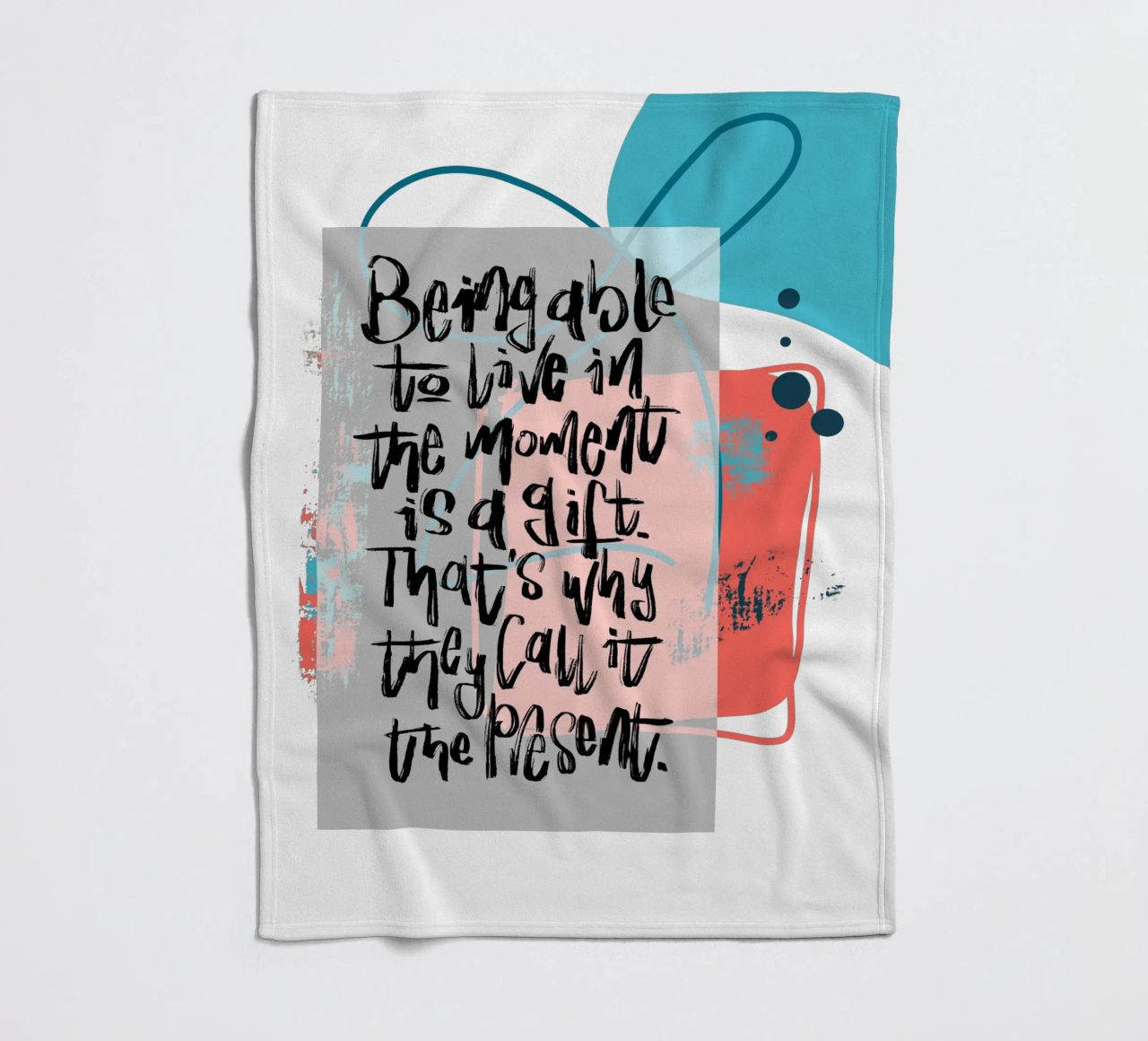 Being able to live in the moment is a gift. coperta in pile da LIMITED EDITION LETTERS