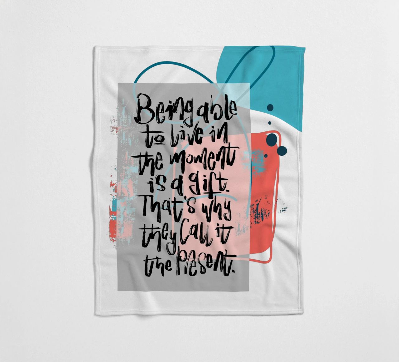 Being able to live in the moment is a gift. coperta in pile da LIMITED EDITION LETTERS