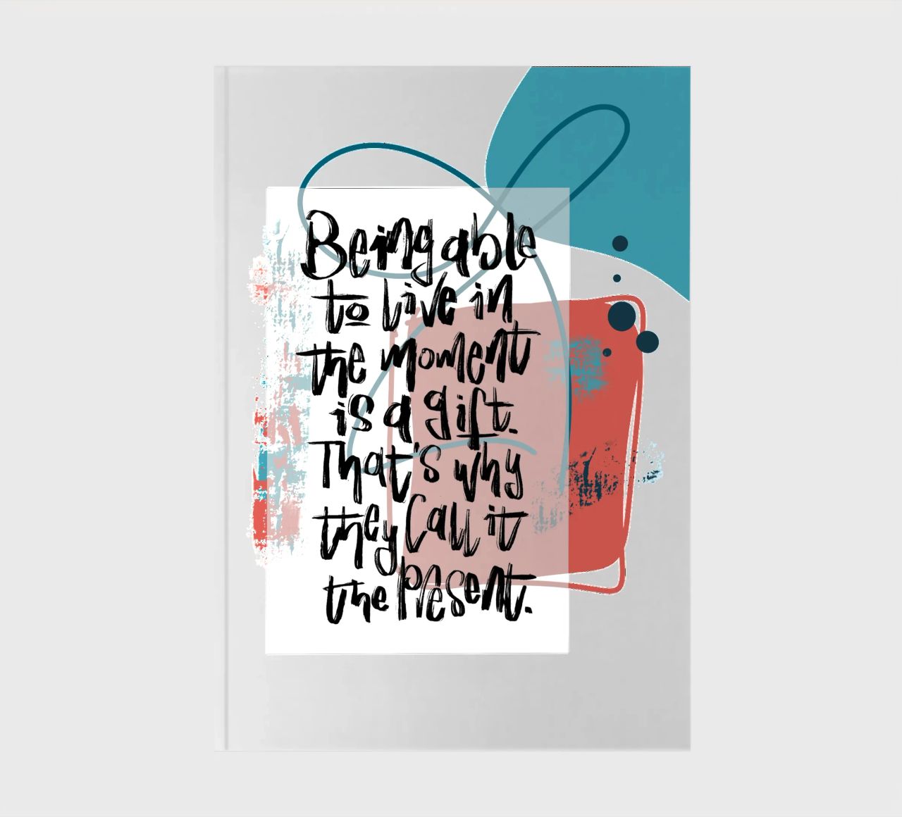 Being able to live in the moment is a gift. notebook by LIMITED EDITION LETTERS
