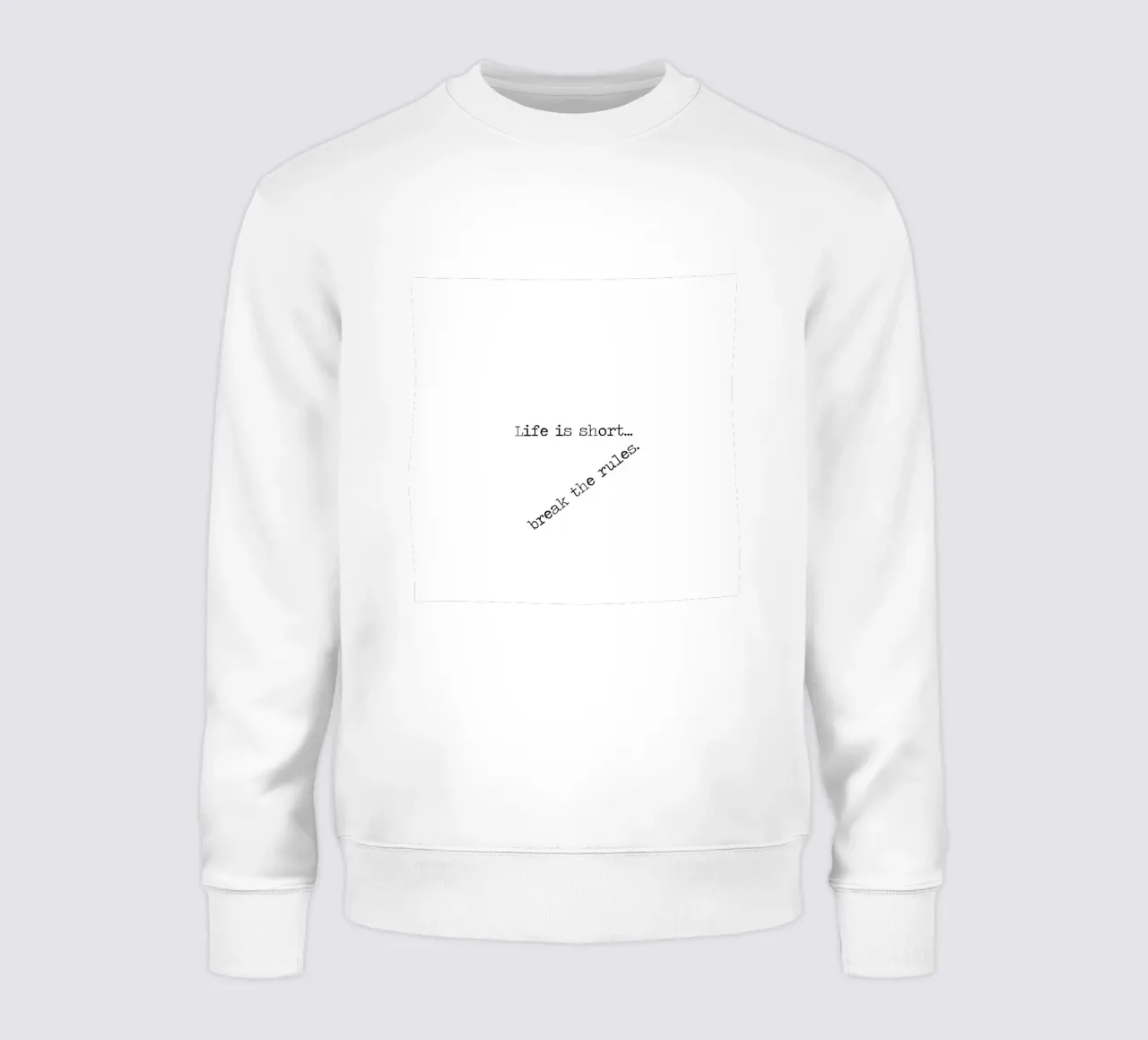 Life is Short, Break the Rules - Minimalist Typography Quote sweatshirt by Summer Soul Co. - Quotes
