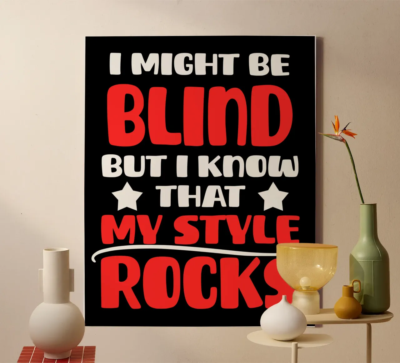 I Might Be Blind But I Know That My Style Rocks canvas with Floater frame by sillyindustries