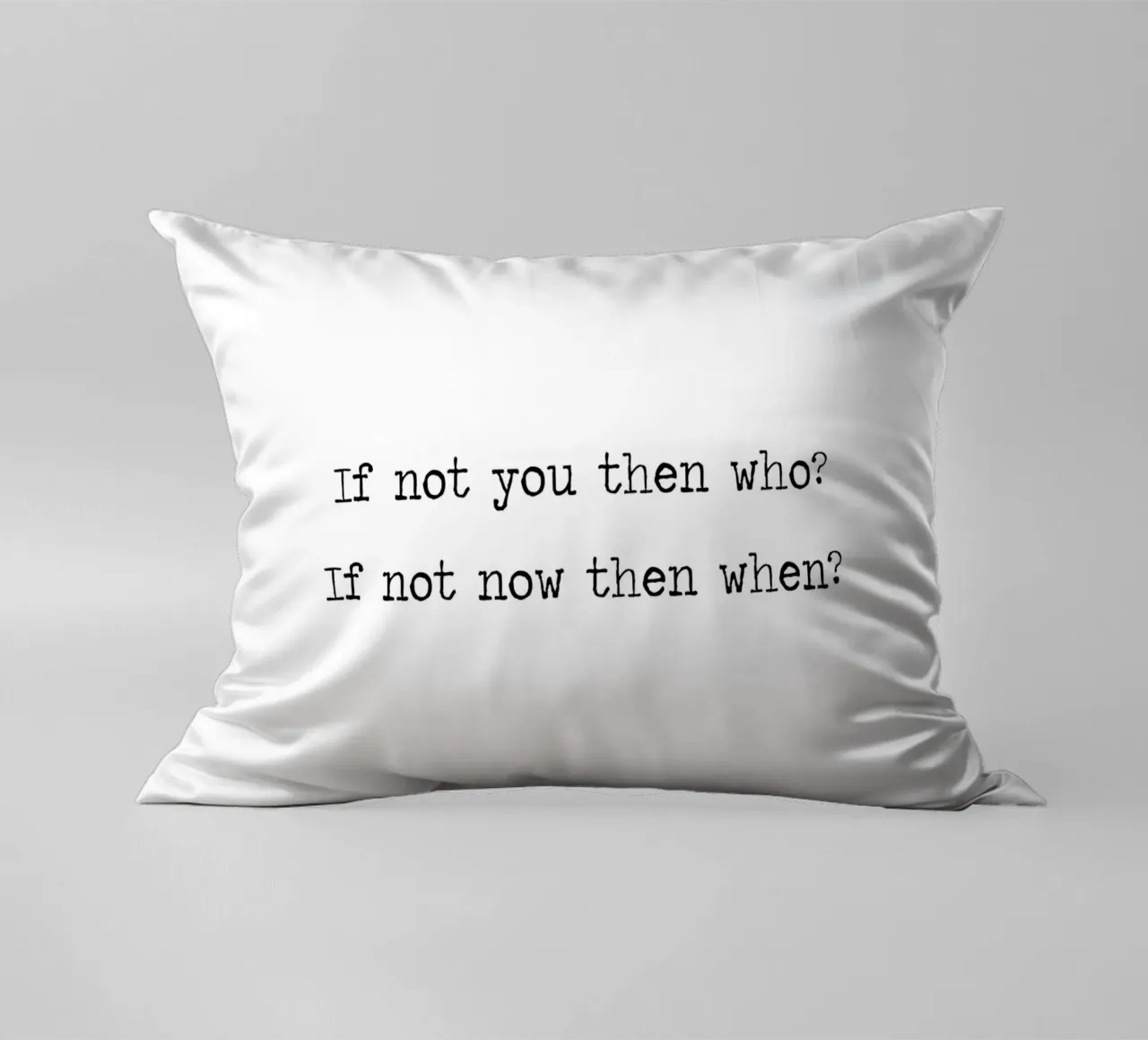 If not you then who?If not now then when? Motivational Quote decorative cushion by Summer Soul Co. - Quotes