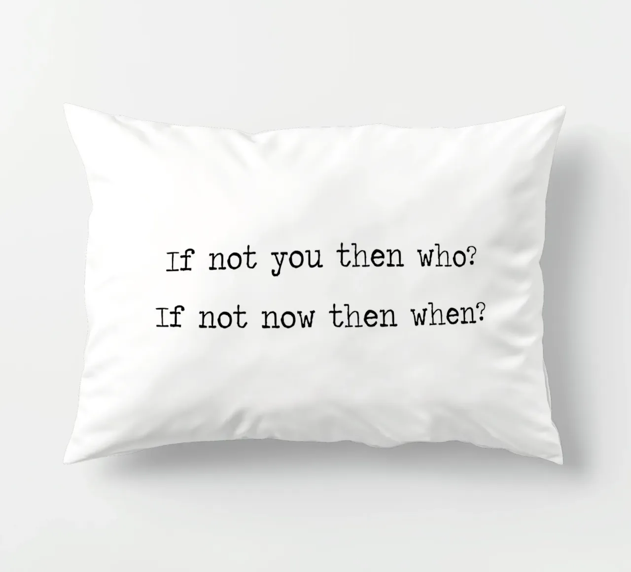 If not you then who?If not now then when? Motivational Quote decorative cushion by Summer Soul Co. - Quotes