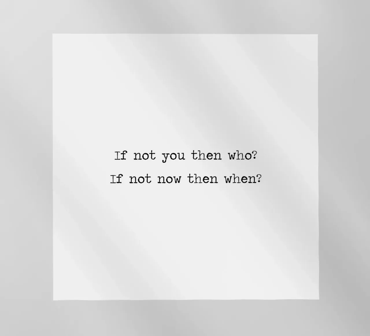If not you then who?If not now then when? Motivational Quote backlit film by Summer Soul Co. - Quotes