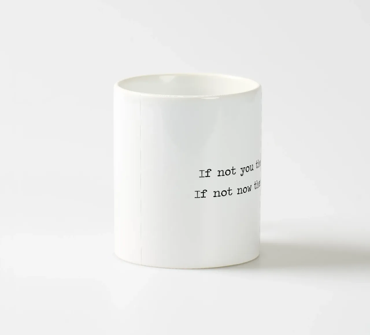 Als jij het niet bent, wie dan wel? Als jij het niet bent, wanneer dan wel? Motiverende Citaat keramische mok van Summer Soul Co. - Quotes