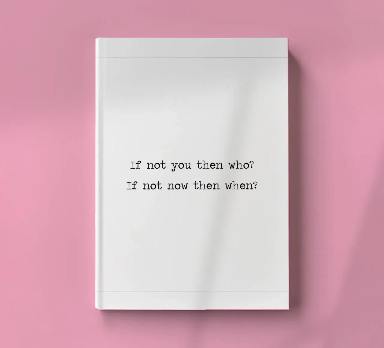If not you then who?If not now then when? Motivational Quote notebook by Summer Soul Co. - Quotes