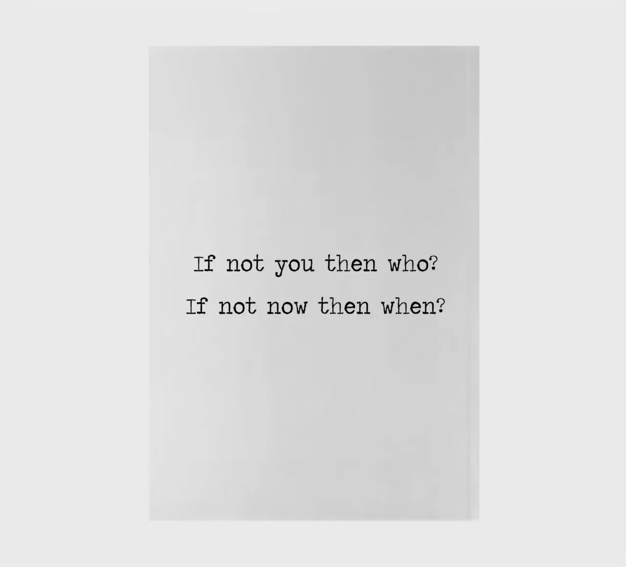 If not you then who?If not now then when? Motivational Quote notebook by Summer Soul Co. - Quotes
