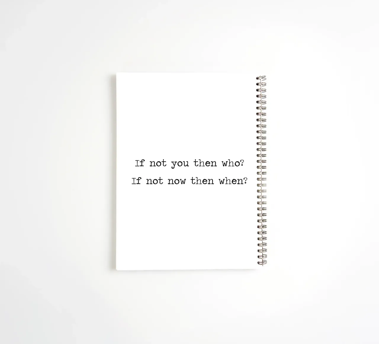 Si ce n'est pas vous, alors qui ? si ce n'est pas maintenant, alors quand ? Citation motivante carnet à spirale de Summer Soul Co. - Quotes