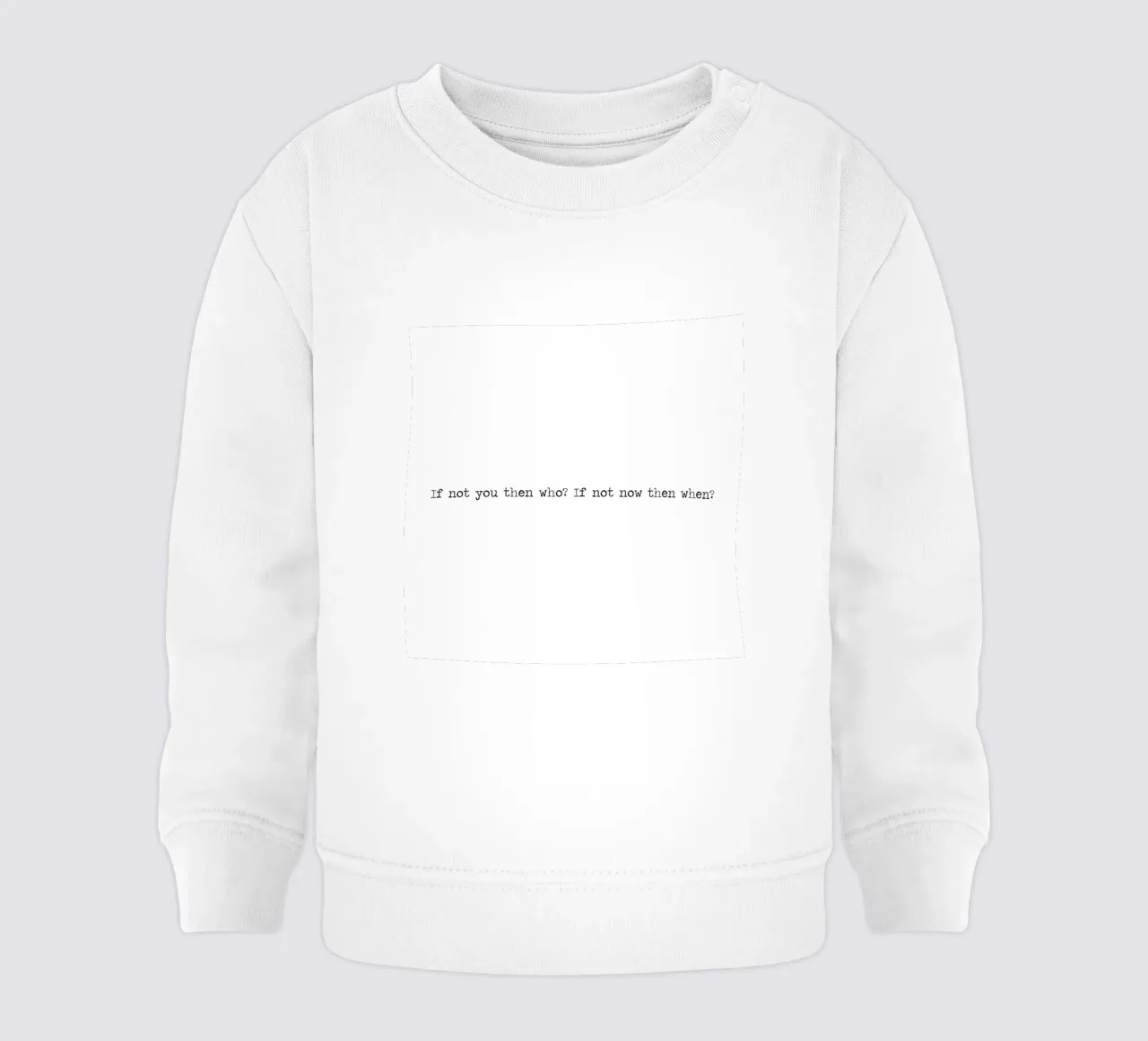 If Not You Then Who? If Not You Then Who? Word Art Quote baby sweatshirt by Summer Soul Co. - Quotes