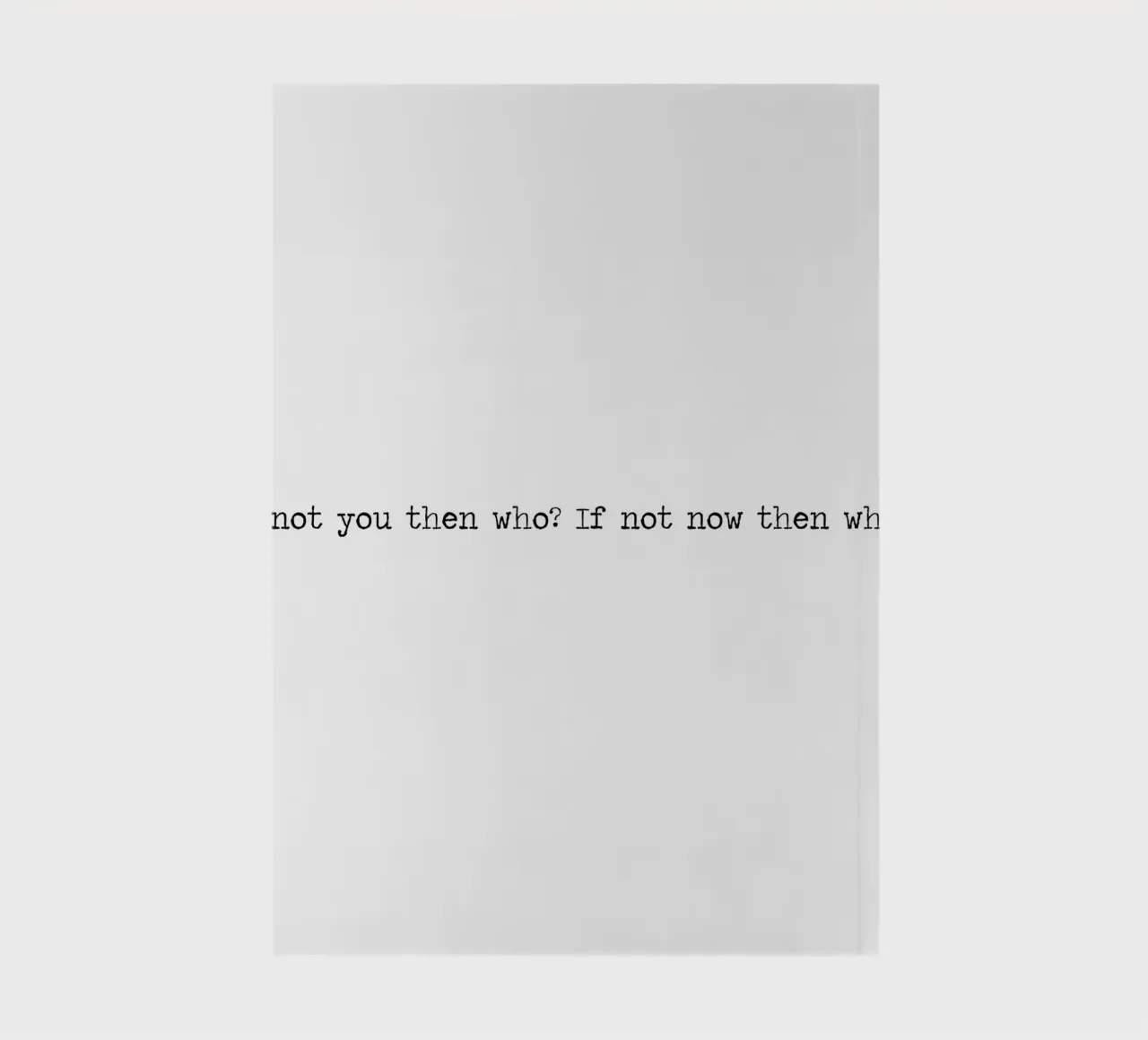 If Not You Then Who? If Not You Then Who? Word Art Quote notebook by Summer Soul Co. - Quotes