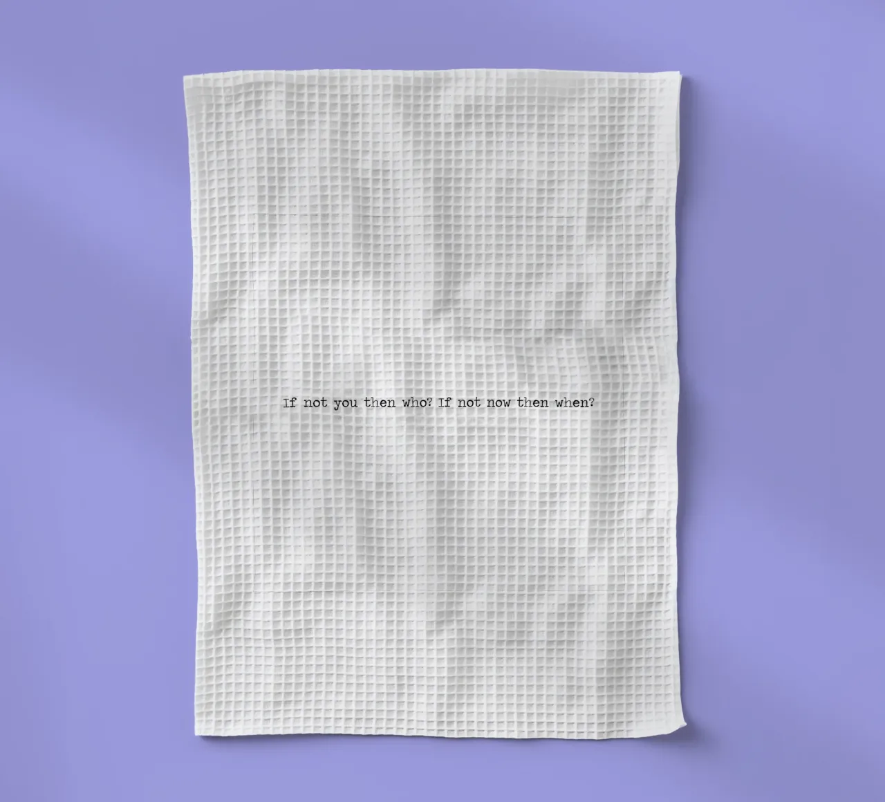 If Not You Then Who? If Not You Then Who? Word Art Quote tea towel by Summer Soul Co. - Quotes
