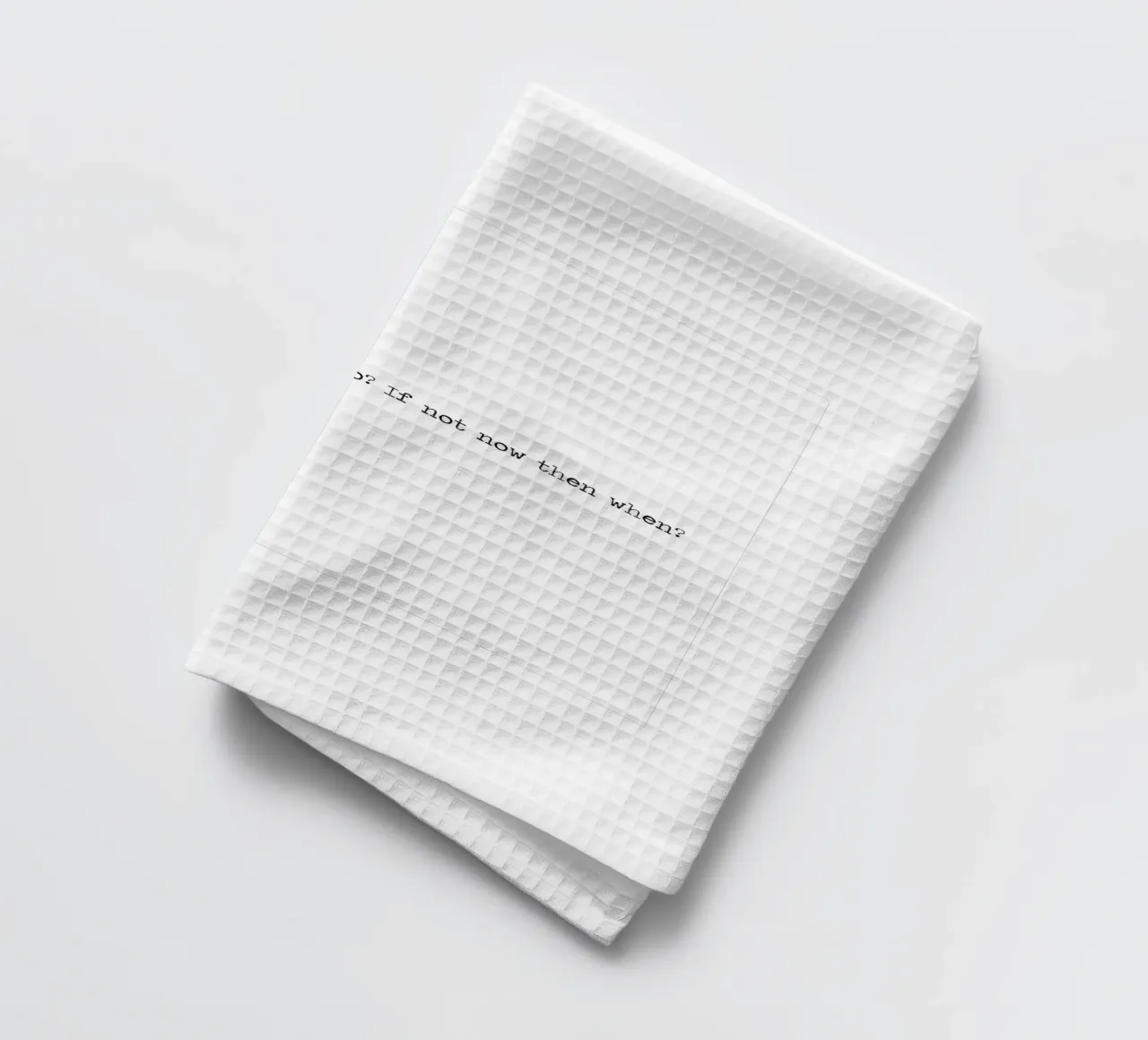If Not You Then Who? If Not You Then Who? Word Art Quote tea towel by Summer Soul Co. - Quotes